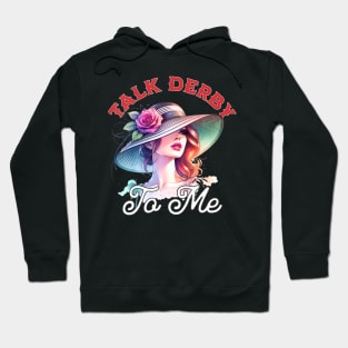 Womens Talk Derby To Me Women's  Horse Racing Derby Day Hoodie